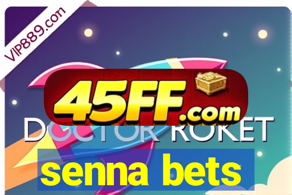 senna bets